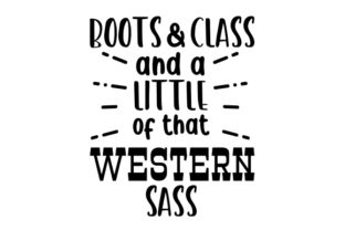 Boots Class and a Little of That Western Sass