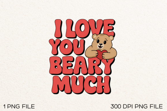 I Love You Beary Much PNG Design Review